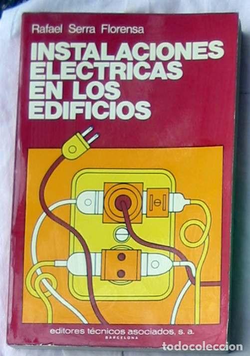 Libros de segunda mano: INSTALACIONES EL&Eacute;CTRICAS EN LOS EDIFICIOS - RAFAEL SERRA FLORENSA 1979 - VER INDICE - Foto 1