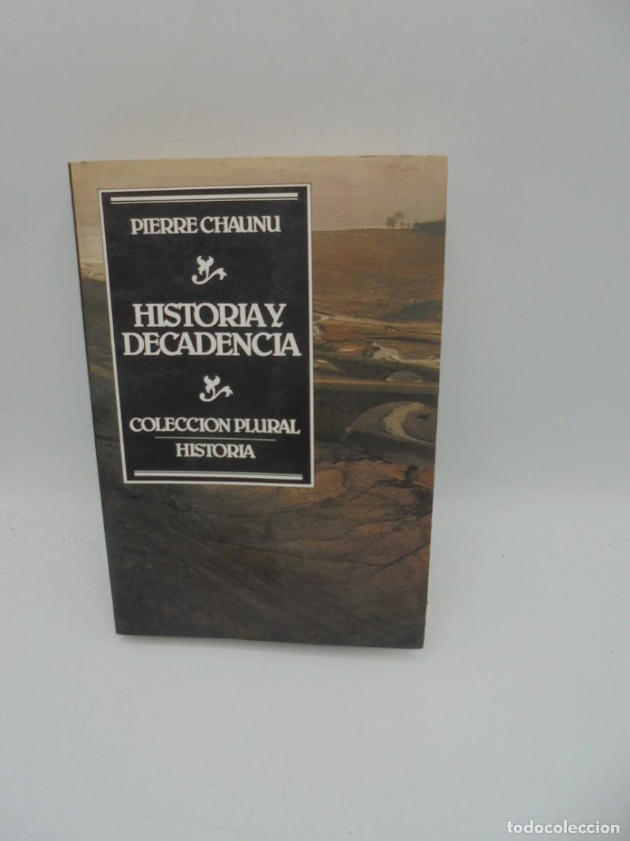 Libros de segunda mano: HISTORIA Y DECADENCIA. PIERRE CHAUNU. 1981. PAGS : 425. - Foto 1