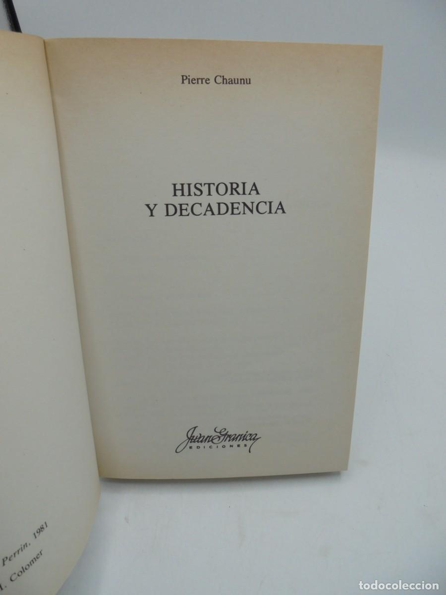 Libros de segunda mano: HISTORIA Y DECADENCIA. PIERRE CHAUNU. 1981. PAGS : 425. - Foto 4