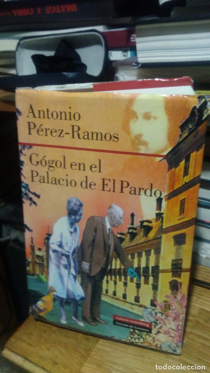 Libros de segunda mano: GOGOL EN EL PALACIO DE EL PARDO, ANTONIO PEREZ RAMOS, ED. CIRCULO DE LECTORES - Foto 1