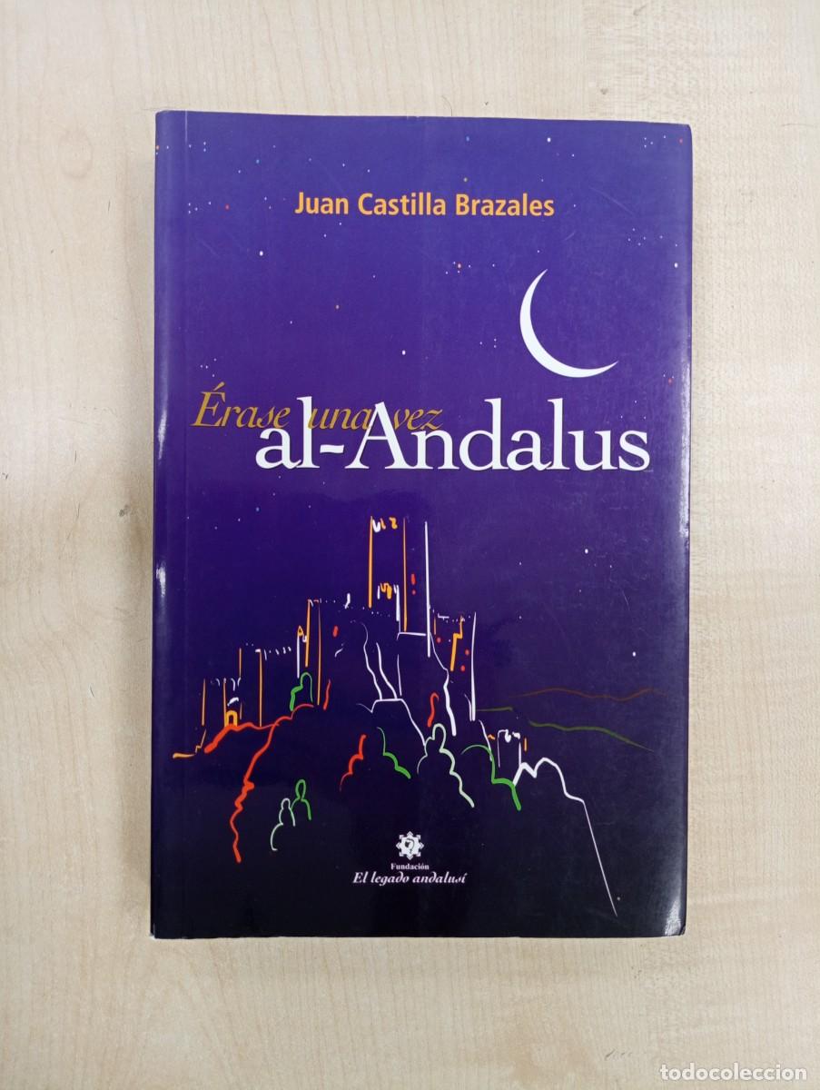 Libros de segunda mano: ERASE UNA VEZ AL-ANDALUS - CASTILLA BRAZALES, - Foto 1
