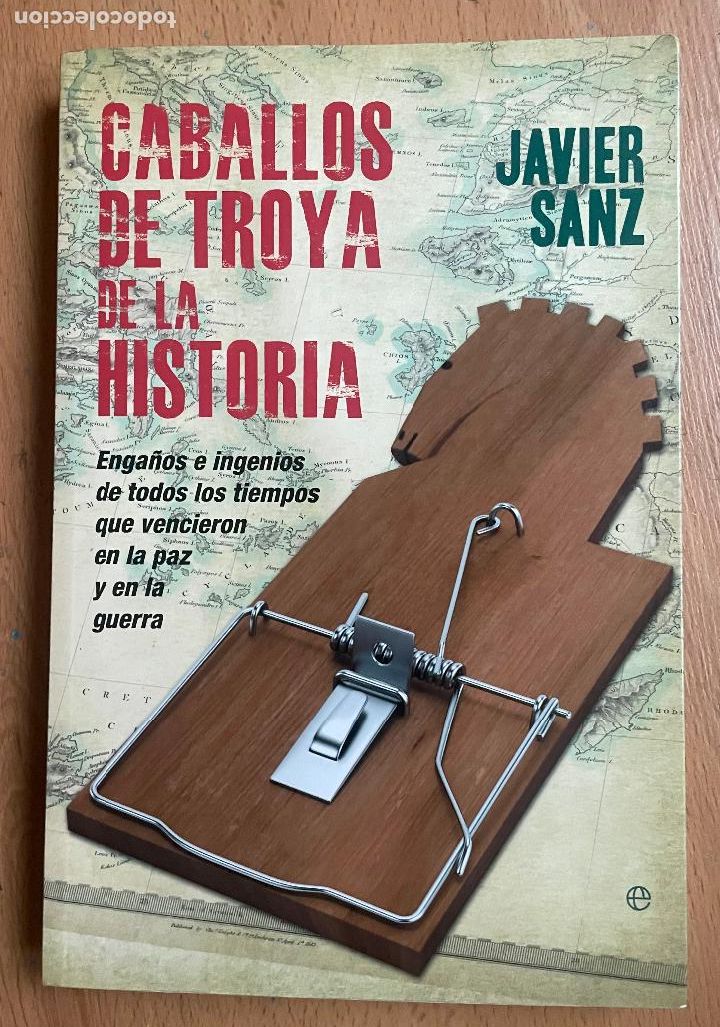 Libros de segunda mano: CABALLOS DE TROYA DE LA HISTORIA, Javier Sanz - Foto 1