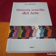 Libros de segunda mano: HISTORIA SENCILLA DEL ARTE ( LUIS BOROBIO ) 2002 RIALP ESCULTURA PINTURA ARQUITECTURA