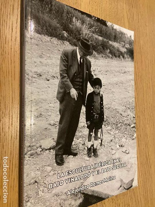Second hand books: LA ESCULTURA IB&Eacute;RICA EN EL BAJO VINALOP&Oacute; Y EL BAJO SEGURA / ALEJANDRO RAMOS MOLINA / 2000