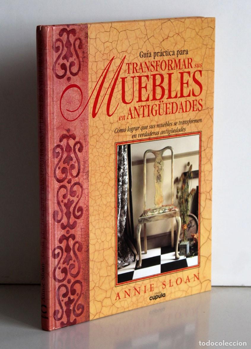 Libros de segunda mano: Gu&iacute;a pr&aacute;ctica para transformar muebles en antig&uuml;edades. Annie Sloan - Foto 2