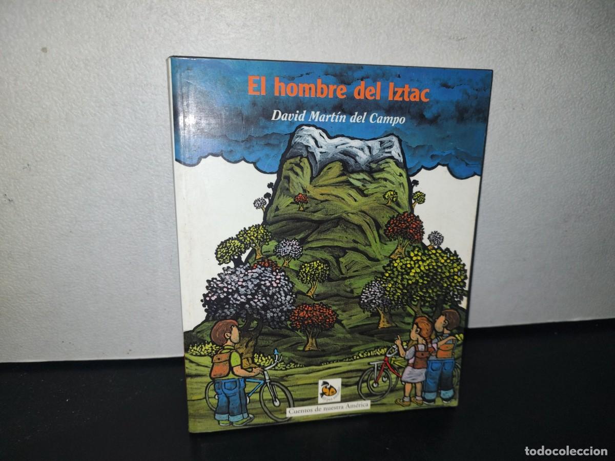 Libros de segunda mano: 80- EL HOMBRE DEL IZTAC - DAVID MART&Iacute;N DEL CAMPO - 2002 - Foto 1