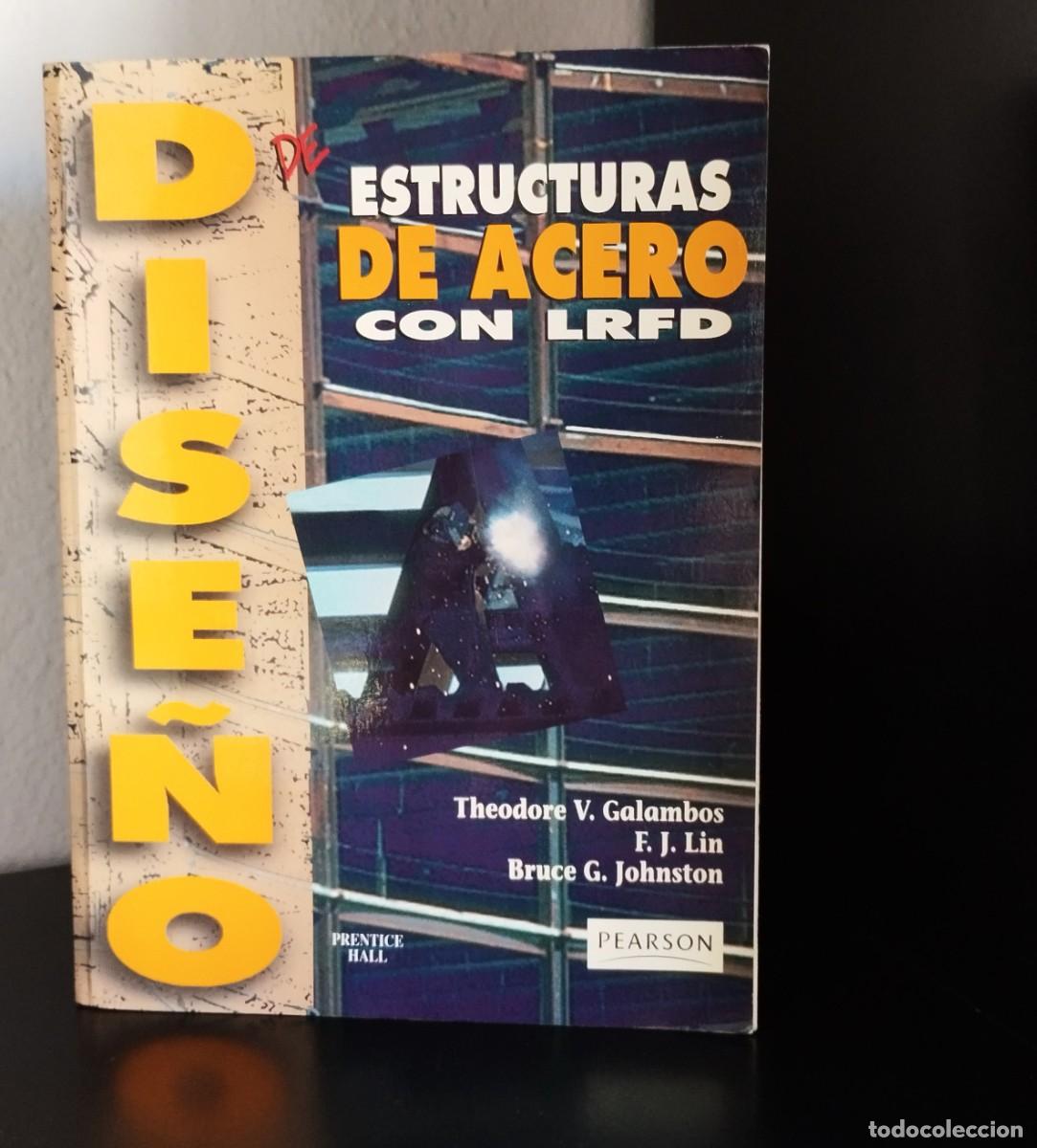 Libros de segunda mano: Dise&ntilde;o de Estructuras de Acero con LRFD de Theodore V. Galambos, F.J.Lin e Bruce G.Johnston