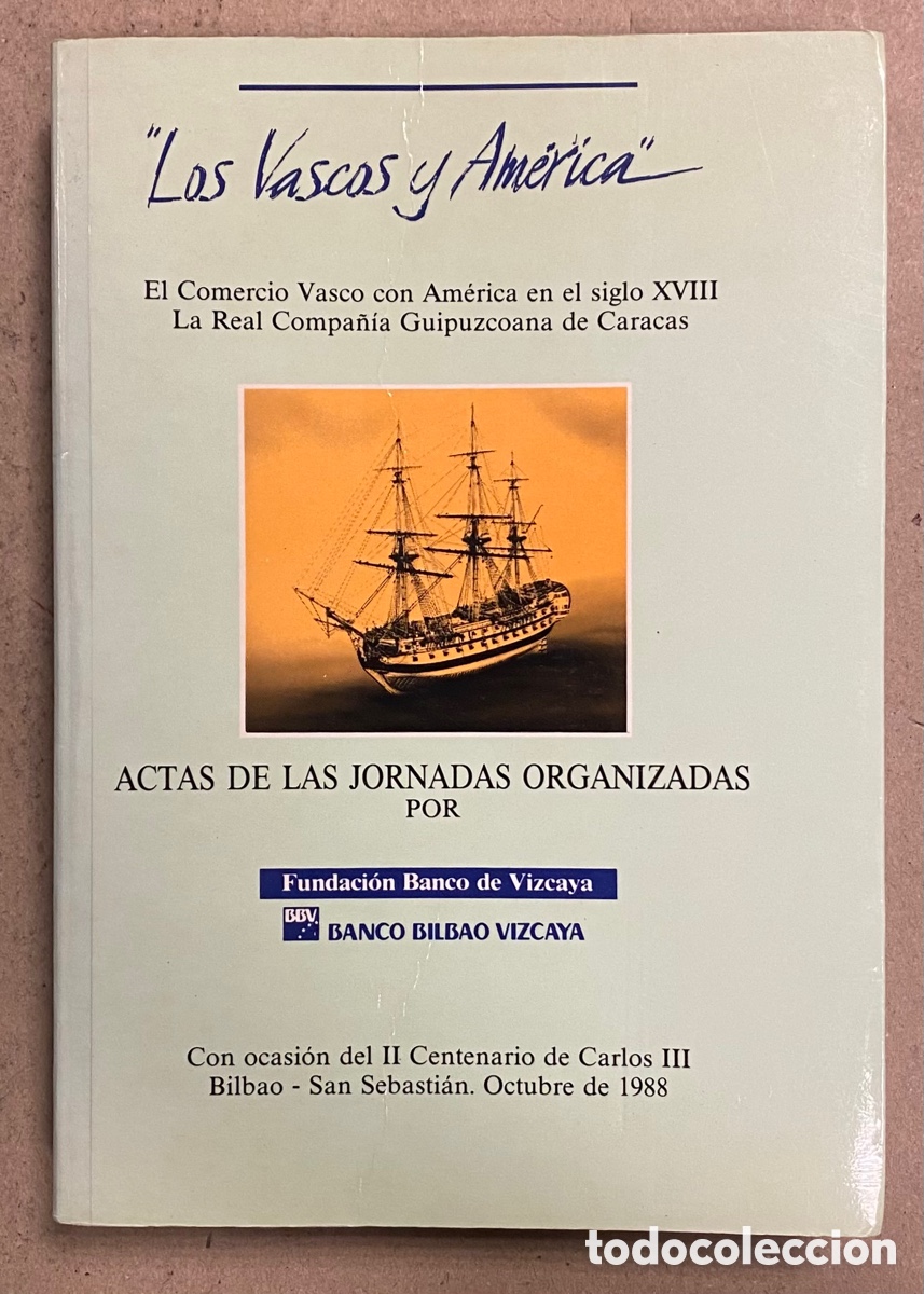 Libros de segunda mano: LOS VASCOS Y AM&Eacute;RICA, EL COMERCIO VASCO CON AM&Eacute;RICA EN EL SIGLO XVIII, LA REAL COMPA&Ntilde;&Iacute;A GUIPUZCOANA