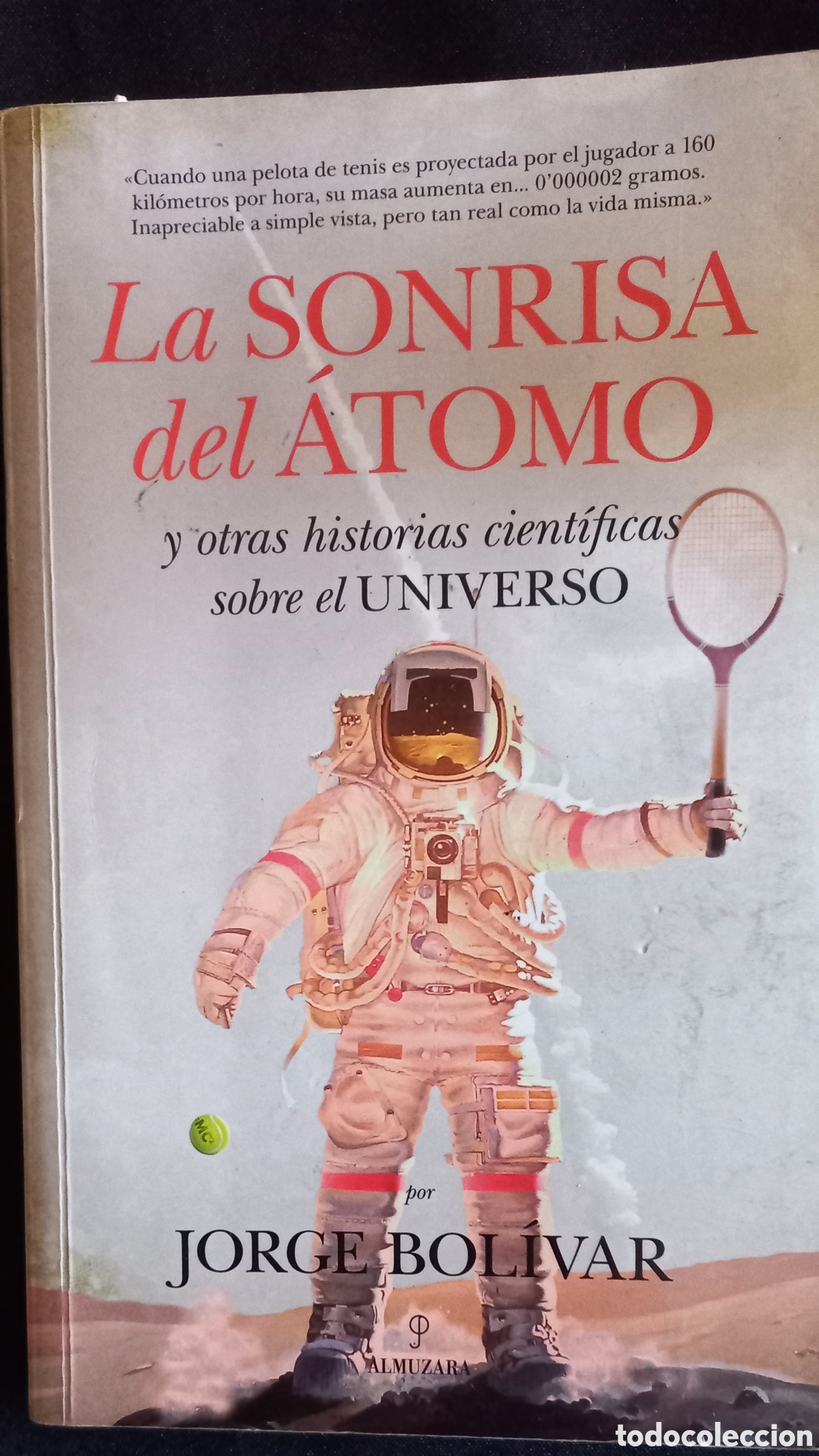 Libros de segunda mano: LA SONRISA DEL ATOMO. JORGE BOLIVAR. ALMUZARA - Foto 1