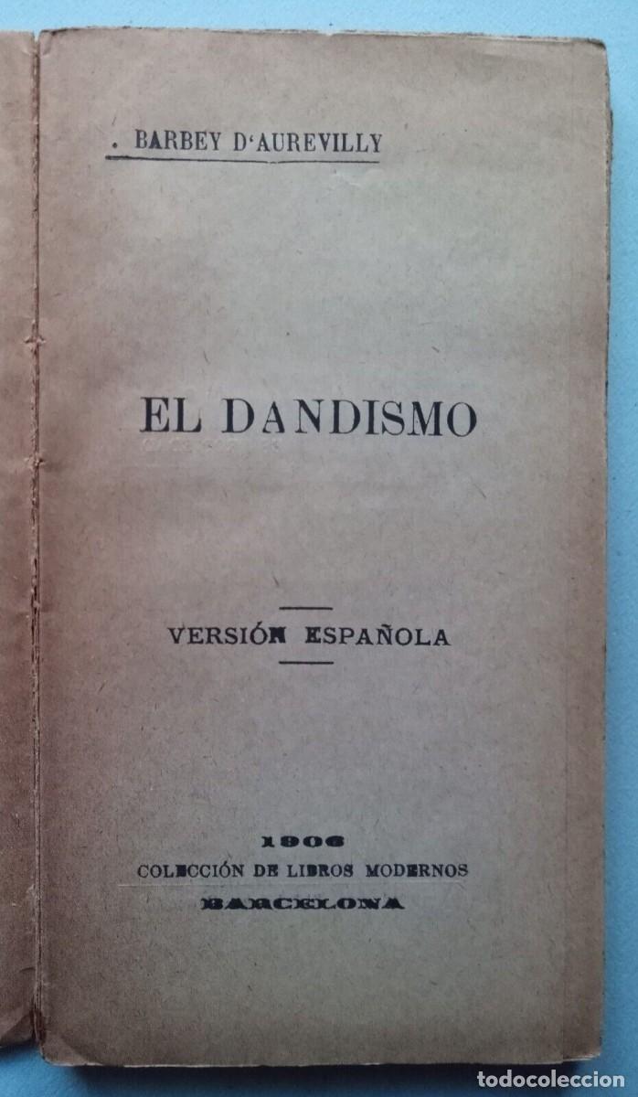 Libros de segunda mano: Barbey D&rsquo;Aurevilly, Jules Am&eacute;d&eacute;e - El Dandismo - (1906) - Foto 2
