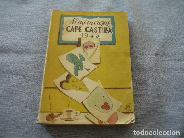 Libros de segunda mano: ALMANAQUE DEL CAFE CASTILLA 1945 MADRID - Foto 1