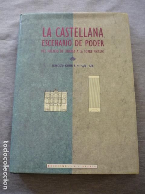 Libros de segunda mano: LA CASTELLANA ESCENARIO DE PODER FRANCISCO AZORIN ISABEL GEA - Foto 1
