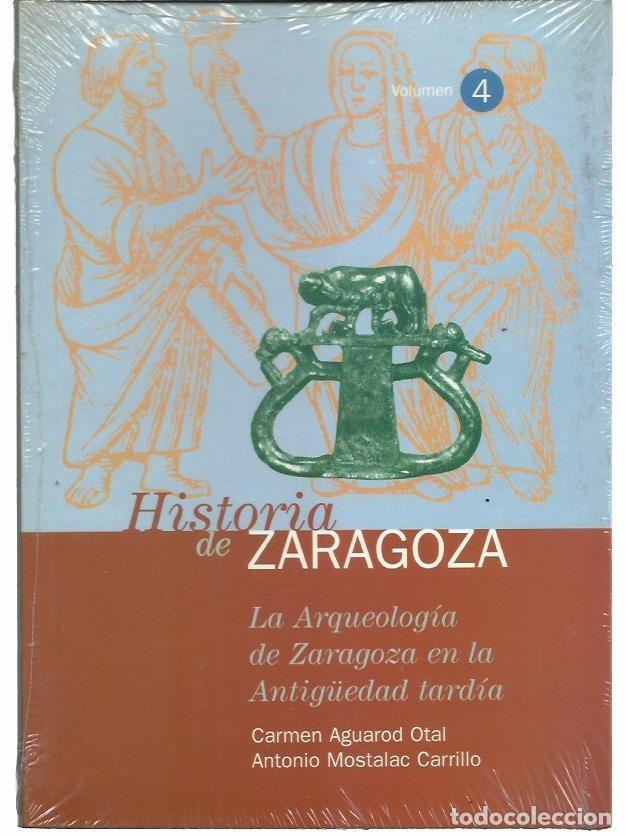 Libros de segunda mano: Carmen AGUAROD OTAL y Antonio MOSTALAC CARRILLO : La Arqueolog&iacute;a de Zaragoza en la Antig&uuml;edad tard&iacute;a