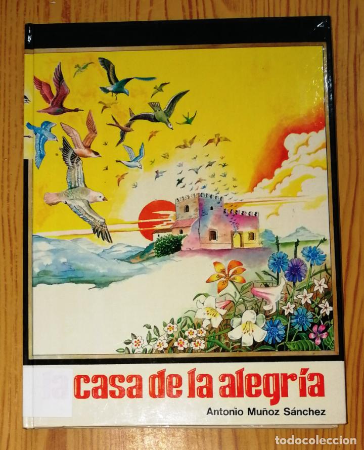 Libros de segunda mano: LA CASA DE LA ALEGR&Iacute;A / Antonio Mu&ntilde;oz S&aacute;nchez. - Alfar, 1986 - Foto 1