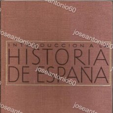 Libros de segunda mano: INTRODUCCION A LA HISTORIA DE ESPAÑA. PUBLICADO EN 1972 - UBIETO, REGLÁ, JOVER, SECO