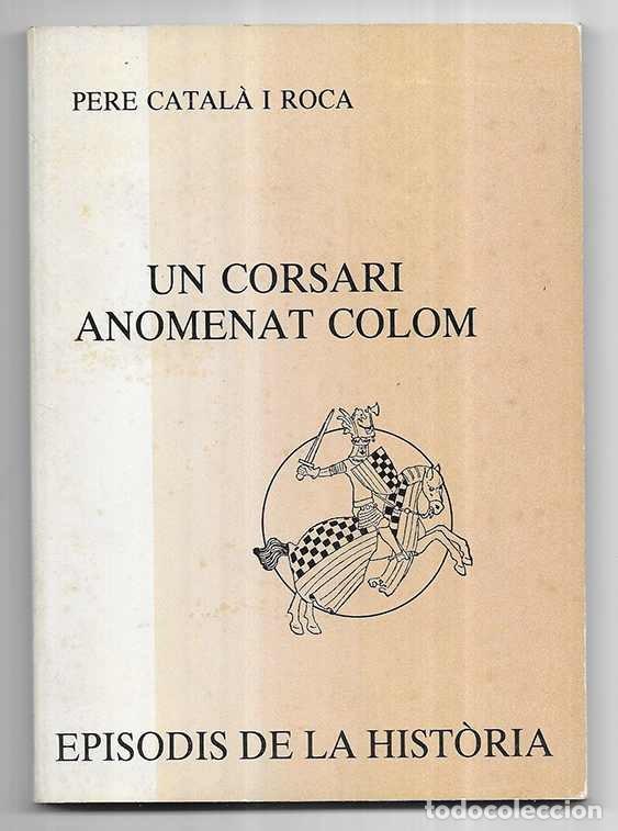 Libros de segunda mano: Un Corsari Anomenat Colom. episodis de la historia n&ordm; 287 1991