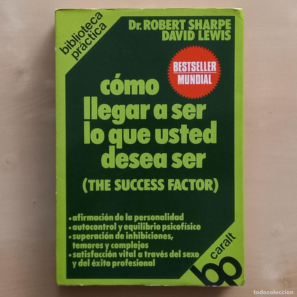 Libros de segunda mano: C&Oacute;MO LLEGAR A SER LO QUE USTED DESEA SER - DR. ROBERT SHARPE - DAVID LEWIS - Foto 1