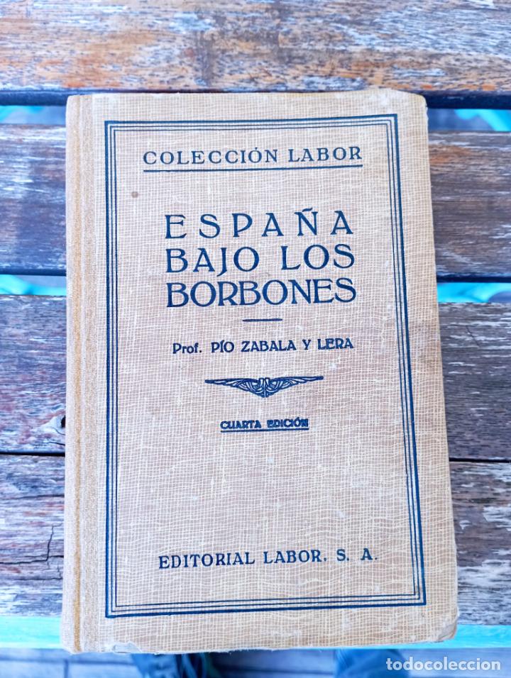Libros de segunda mano: ESPA&Ntilde;A BAJO LOS BORBONES, PIO ZABALA Y LERA, LABOR - Foto 1