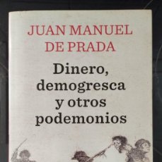 Libros de segunda mano: DINERO, DEMOGRESCA Y OTROS PODEMONIOS - JUAN MANUEL DE PRADA