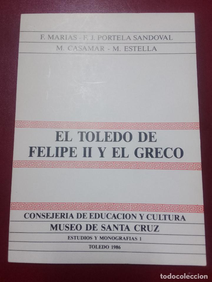 Libros de segunda mano: F. Mar&iacute;as, F.J. Portela Sandoval, M. Casamar y M. Estella: El Toledo de Felipe II y El Greco