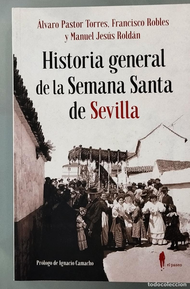 Libros de segunda mano: HISTORIA GENERAL DE LA SEMANA SANTA EN SEVILLA. EL PASEO, MEMORIA, 2019.