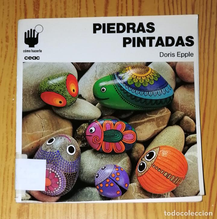 Libros de segunda mano: PIEDRAS PINTADAS (C&oacute;mo Hacerlo) / Doris Epple. - 1&ordf; ed. - Ceac, 1986 - Foto 1