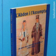 Libros de segunda mano: L'ABDON I L'ASSUMPTA. 50 ANYS DELS GEGANTS DE CUBELLES (1958-2008).- N. FONOLL- A.PINEDA-J.PUJOL- J.