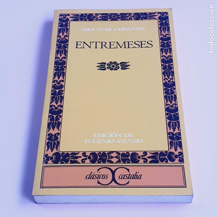 Libros de segunda mano: LIBRO-ENTREMESES-MIGUEL DE CERVANTES SAAVEDRA-EDICI&Oacute;N EUGENIO ASENSIO-4&ordf;ED.1990-CL&Aacute;SICOS CASTALIA-