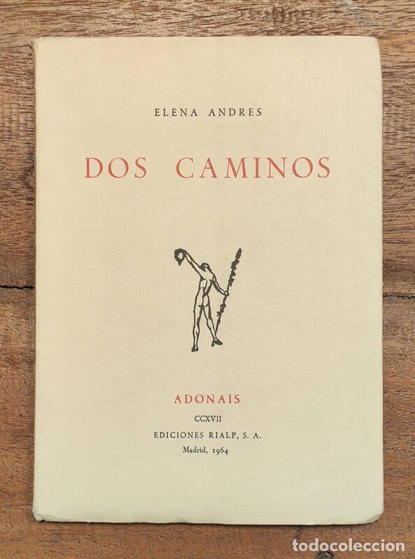 Libros de segunda mano: DOS CAMINOS. ANDR&Eacute;S, Elena. Ediciones Rialp. 1964. - Foto 1