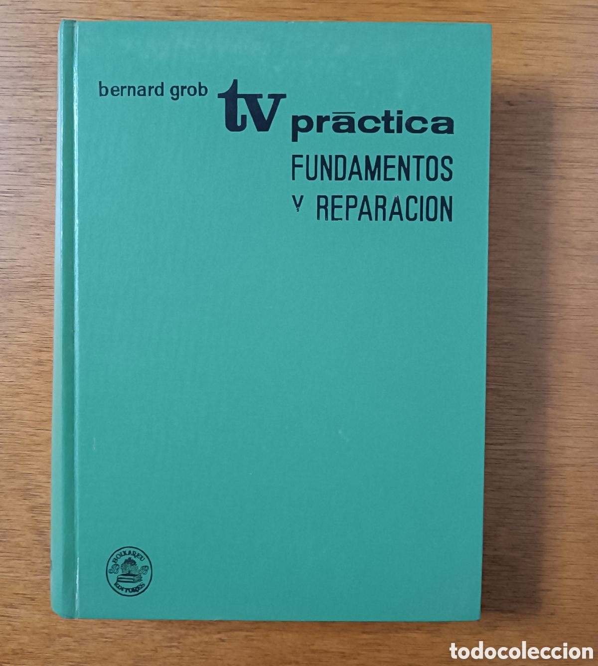 Libros de segunda mano: TV pr&aacute;ctica. Fundamentos y reparaciones. Bernard Grob. Marcombo - Foto 3