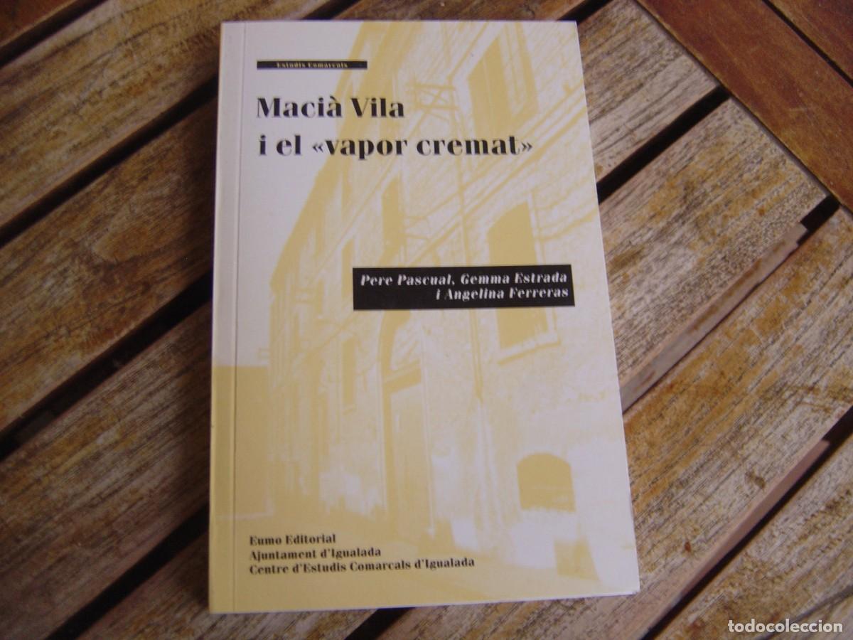 Libros de segunda mano: MACI&Agrave; VILA I EL -VAPOR CREMAT- EUMO EDITORIAL 1&ordf; EDICI&Oacute; 2004 - Foto 1