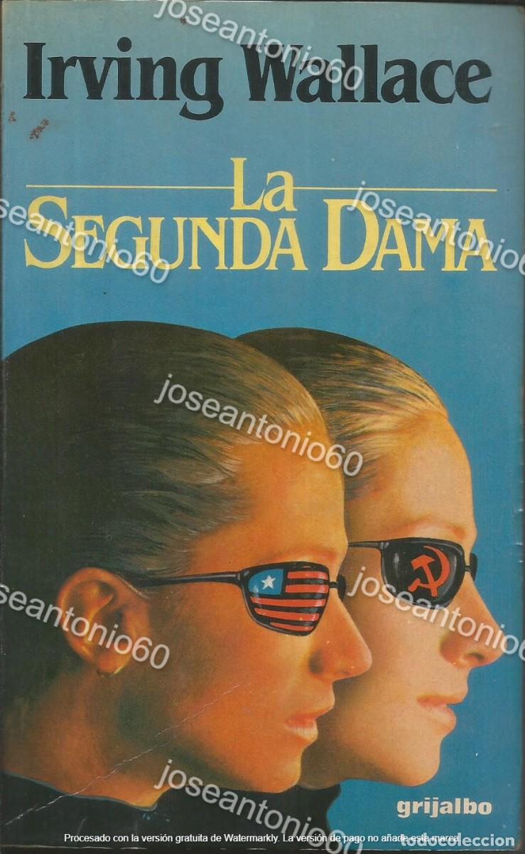 Libros de segunda mano: La segunda dama. Irving Wallace. 1984 - Foto 1