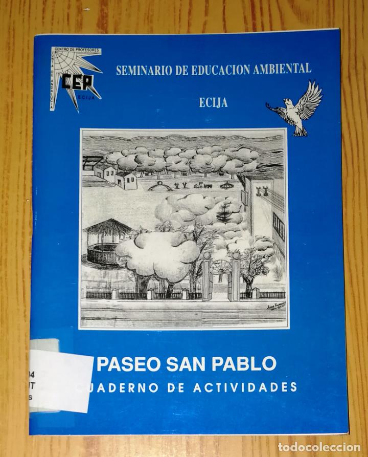 Libri di seconda mano: PASEO SAN PABLO : Cuaderno de actividades. - &Eacute;cija : Seminario de Educaci&oacute;n Ambiental, 1992