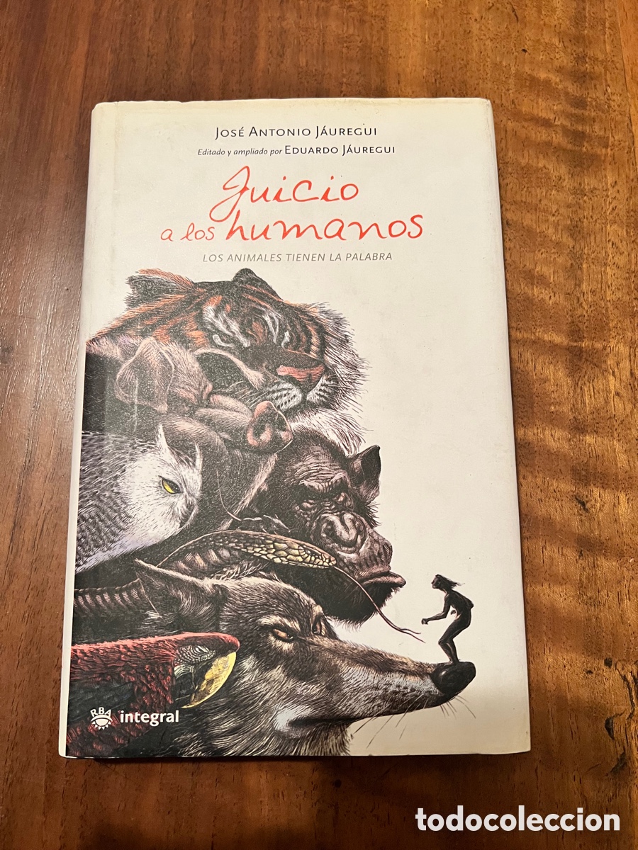 Libros de segunda mano: Juicio a los humanos - Jos&eacute; Antonio J&aacute;uregui 2006 primera edici&oacute;n - Foto 1