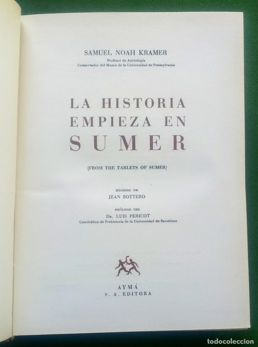 Libros de segunda mano: LA HIST&Ograve;RIA EMPIEZA EN SUMER - SAMUEL NOAH KRAMER - 1&ordf; Ed. 1958. - Foto 3