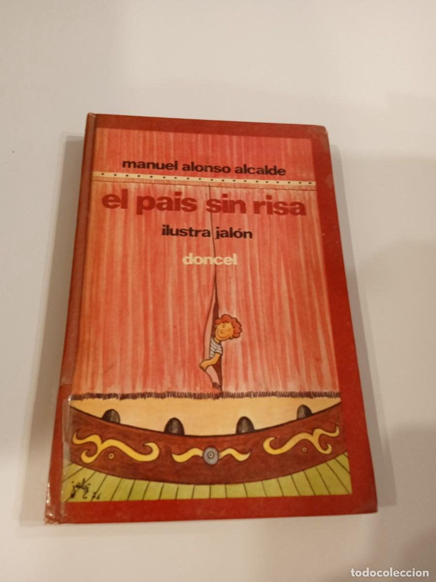 Libros de segunda mano: CC-349 LIBRO MANUEL ALONSO ALCALDE EL PAIS SIN RISA DONCEL - Foto 1