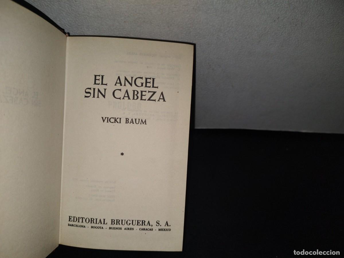 Libros de segunda mano: 81- EL &Aacute;NGEL SIN CABEZA - VICKI BAUM - BRUGUERA -1973 - Foto 4