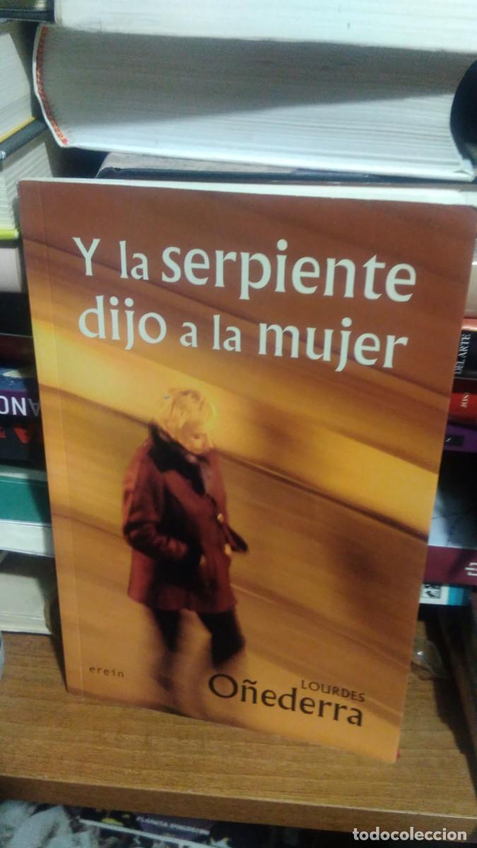 Libros de segunda mano: Y LA SERPIENTE DIJO A LA MUJER, LOURDES O&Ntilde;EDERRA, ED. EREIN - Foto 1