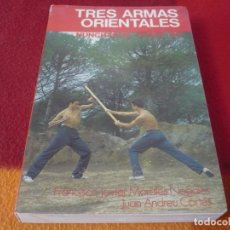 Libros de segunda mano: TRES ARMAS ORIENTALES NUNCHAKUS TONFA BO INTRODUCCION MODERNA AL KOBUDO 1981 ARTES