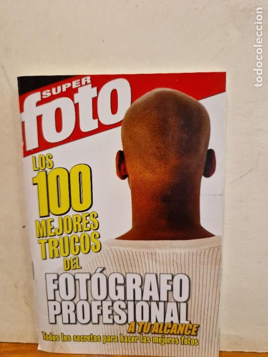 Livres d'occasion: SUPER FOTO. LOS 100 MEJORES TRUCOS DEL FOT&Oacute;GRAFO PROFESIONAL A TU ALCANCE. EDITOR MARTIN GABILONDO