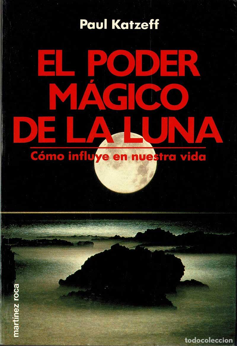 Libros de segunda mano: El poder m&aacute;gico de la luna. C&oacute;mo influye en nuestra vida - Paul Katzeff - Foto 1