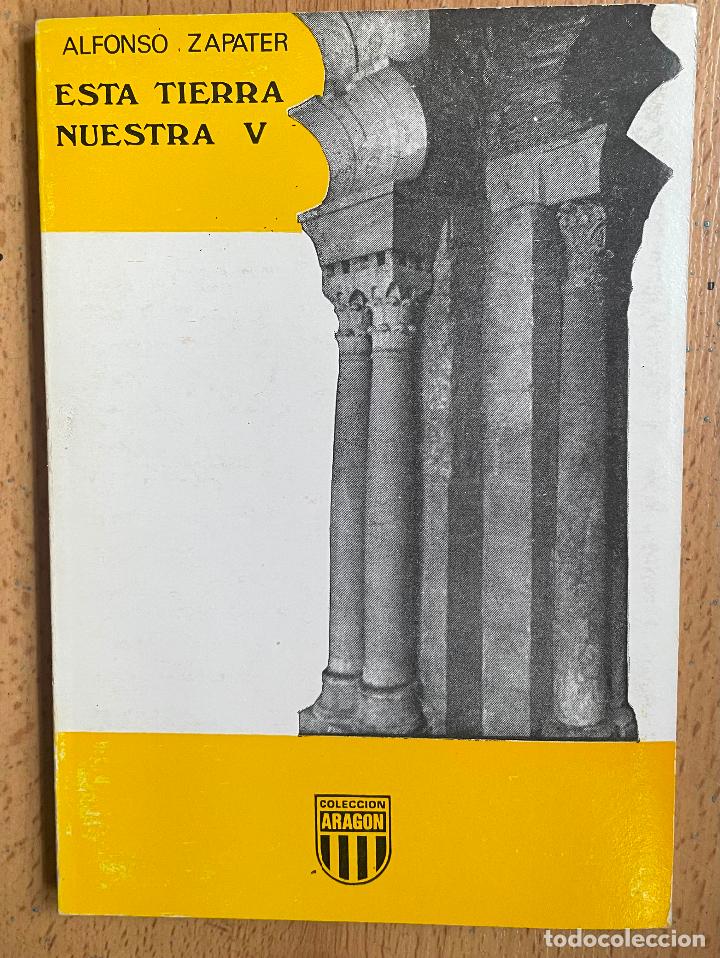 Libros de segunda mano: ESTA TIERRA NUESTRA V, Alfonso Zapater - Foto 1