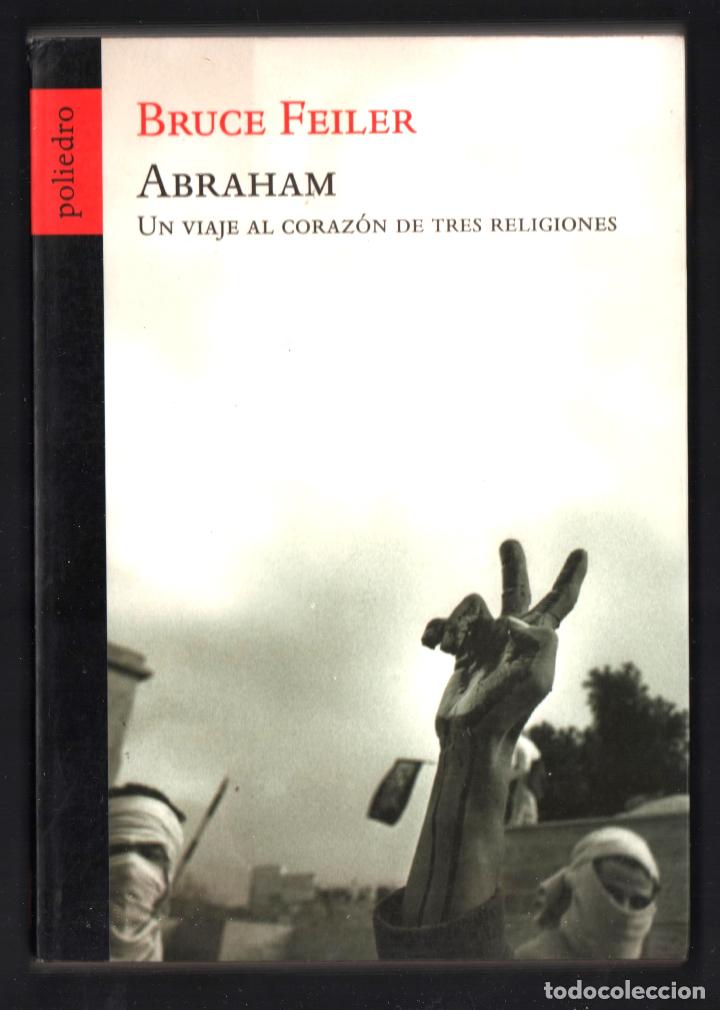 Gebrauchte B&uuml;cher: BRUCE FEILLER ABRAHAM VIAJE AL CORAZ&Oacute;N TRES RELIGIONES POLIEDRO 2002 1&ordf; EDICI&Oacute;N ISBN 84-96071-07-3