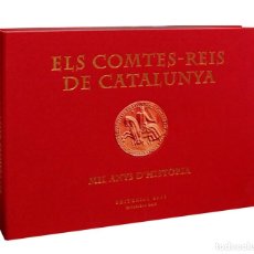 Libros de segunda mano: ELS COMTES-REIS DE CATALUNYA : MIL ANYS D'HISTÒRIA - ED. BASE - EDICIÓN LIMITADA
