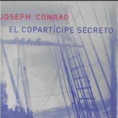 Libros de segunda mano: EL COPARTÍCIPE SECRETO - JOSEPH CONRAD - EDITORIAL ATALANTA - 2005