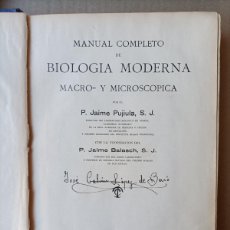 Libros de segunda mano: LIBRO. BIOLOGIA MODERNA, MANUAL COMPLETO MACRO Y MICROSCOPICA DE JAIME PUJIULA, 1927.