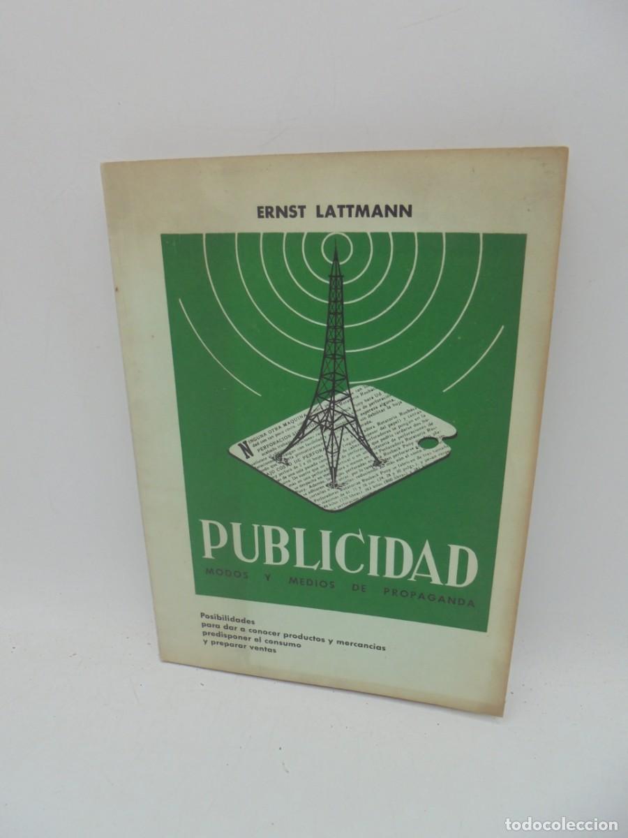 Libros de segunda mano: PUBLICIDAD. MODOS Y MEDIOS DE PROPAGANDA. ERNST LATTMANN. PAGS : 69. - Foto 1