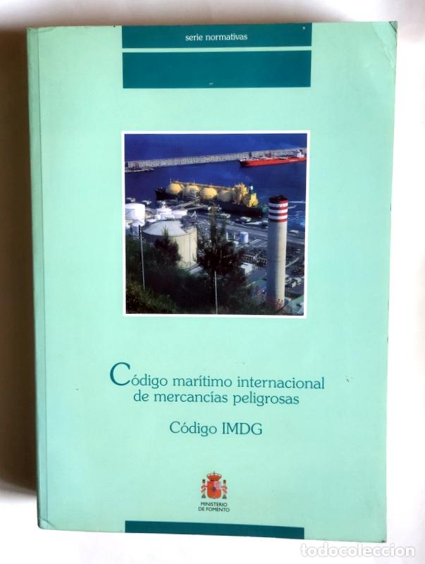 Libros de segunda mano: CODIGO MARITIMO INTERNACIONAL DE MERCANCIAS PELIGROSAS - CODIGO IMDG - MINISTERIO DE FOMENTO - Foto 1