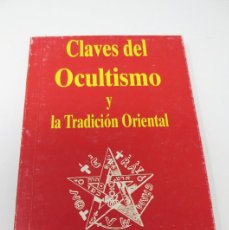 Libros de segunda mano: CLAVES DEL OCULTISMO Y LA TRADICIÓN ORIENTAL DE AÑO CERO - 1993