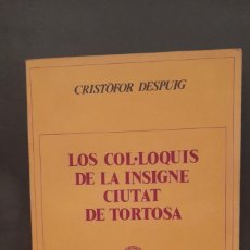Libros de segunda mano: LOS COL-LOQUIS DE LA INSIGNE CIUTAT DE TORTOSA